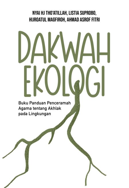 Dakwah Ekologi Buku Panduan Penceramah Agama Tentang Akhlak Pada